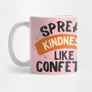 Spread Kindness Like Confetti Mug